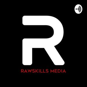 Rawskills Podcast