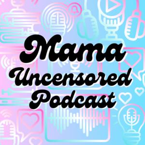 MamaUncensored