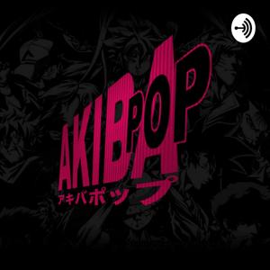 Akibapop Podcast