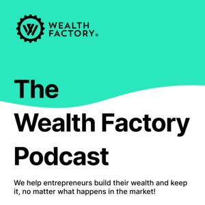 The Wealth Factory Podcast