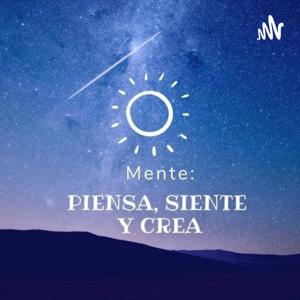 "Mente: Piensa, Siente y Crea"