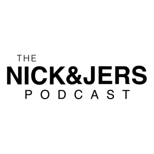 Podcast – The Nick & Jers Podcast