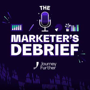 The Marketer's Debrief by Journey Further