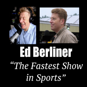 Ed Berliner: The Fastest Show in Sports