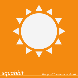Squabbit: the Positive News Podcast