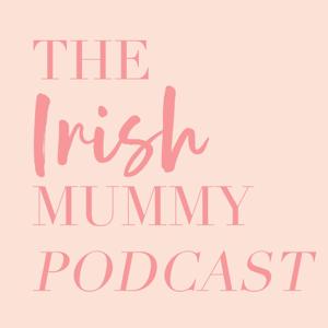 The Irish Mummy Podcast | Work Life Balance