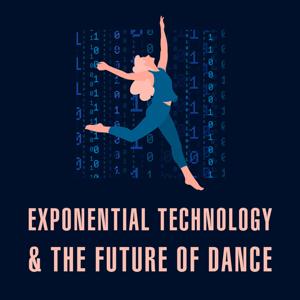 Exponential Technology and The Future of Dance