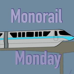 Monorail Monday