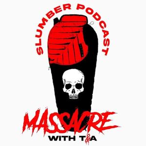 Slumber Podcast Massacre with T&A