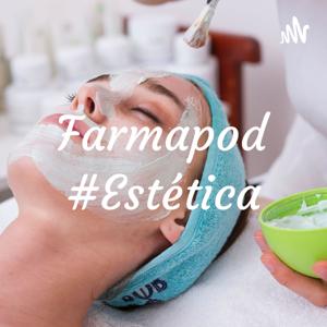 Farmapod #Estética