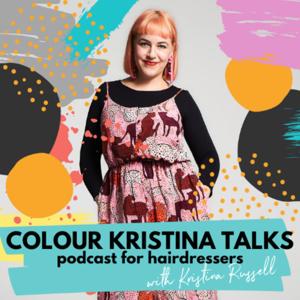 Colour Kristina Talks Podcast for Hairdressers