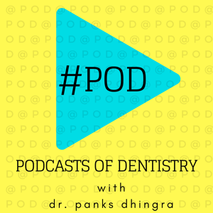 #POD: PODcasts of Dentistry