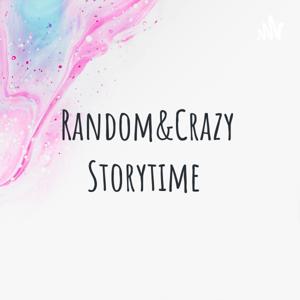 Random&Crazy Storytime