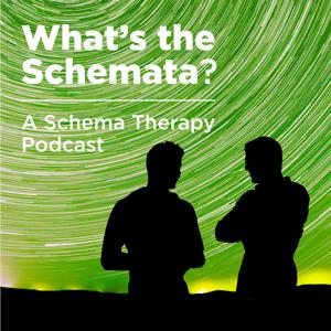 Whats the Schemata? A Schema Therapy Podcast by Schema Therapy Training Australia