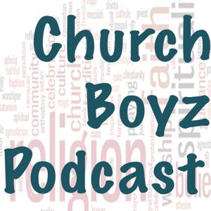 Church Boyz Podcast