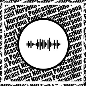 Nuryana Podcast