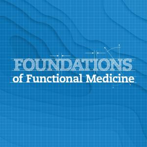 Foundations of Functional Medicine