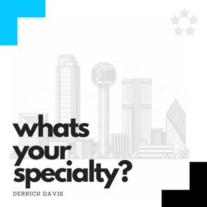 Whats your Specialty? Podcast