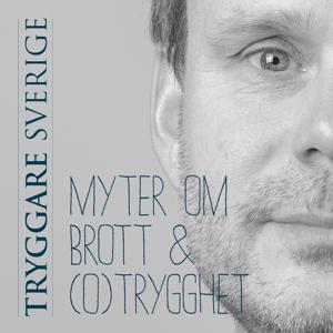 Myter om brott & (o)trygghet-arkiv - Tryggare Sverige │ Tillsammans gör vi skillnad!