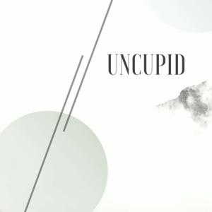 UnCupid