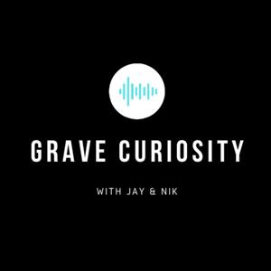 Grave Curiosity Podcast