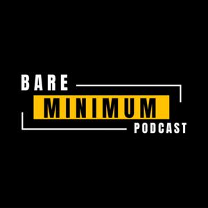 Bare Minimum Podcast