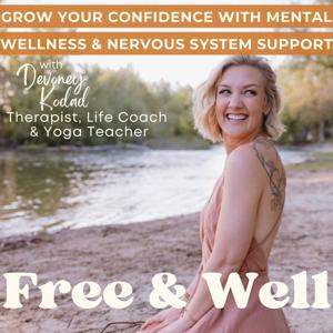 FREE & WELL: Self Confidence, Self Love, Self Worth, Self Compassion, Comparison, Healthy Habits & Routines & Inner Self Healing for Women