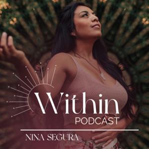 Within Podcast with Nina Segura