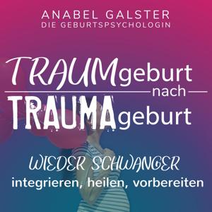 TRAUMgeburt nach TRAUMAgeburt