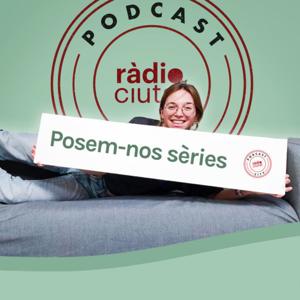 Posem-nos Sèries | Ràdio Ciutat de Tarragona