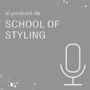 El Podcast de School of Styling