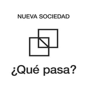 ¿Qué pasa? by Nueva Sociedad