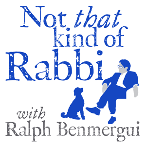 Not That Kind Of Rabbi with Ralph Benmergui