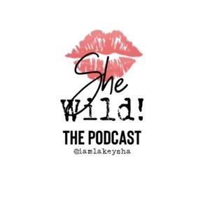 She Wild - The Podcast