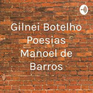 Gilnei Botelho Poesias Manoel de Barros