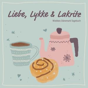 Liebe, Lykke & Lakritz by Wiebke