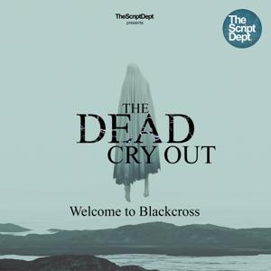 The Dead Cry Out | Adventure Thriller by The Script Department Ltd.