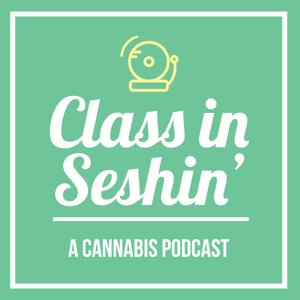 Class in Seshin' podcast