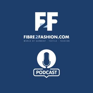 Fibre2Fashion Podcast Show