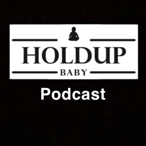 HoldupbabyRadio.com Podcast