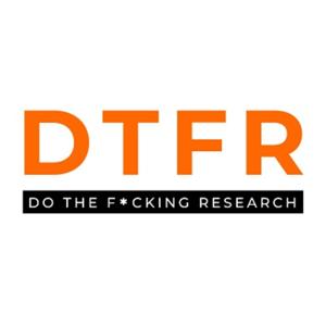 Do The F*cking Research (DTFR)