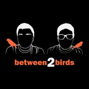 Between Two Birds by Between Two Birds