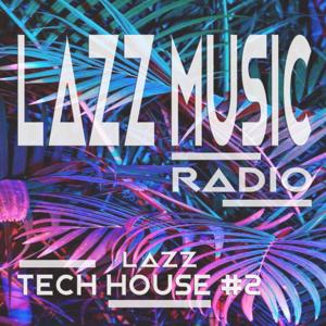 Tech House #2 LazzMusic Radio -dj Lazz