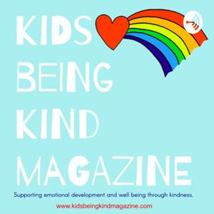 Kids Being Kind Magazine Podcast