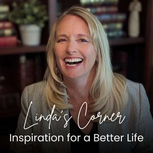 Linda's Corner: Inspiration for a Better Life