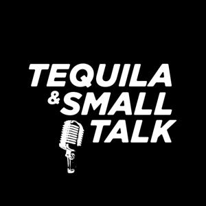 Tequila And Small Talk