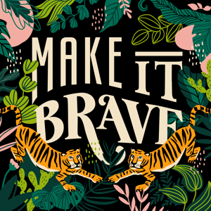 Make it Brave