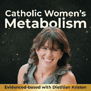 Catholic Women’s Metabolism | weight gain, fatigue, insulin resistance, stress hormones, thyroid health, perimenopause, and metabolic resilience