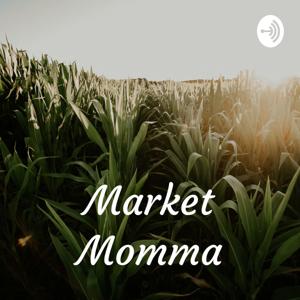 Market Momma: Unfiltered