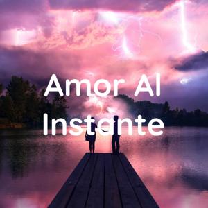 Amor Al Instante